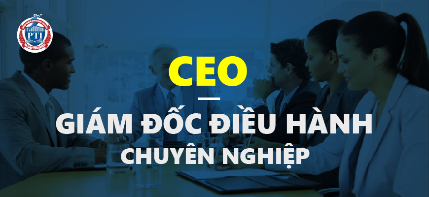 CEO - Giám đốc điều hành chuyên nghiệp (Zoom online)